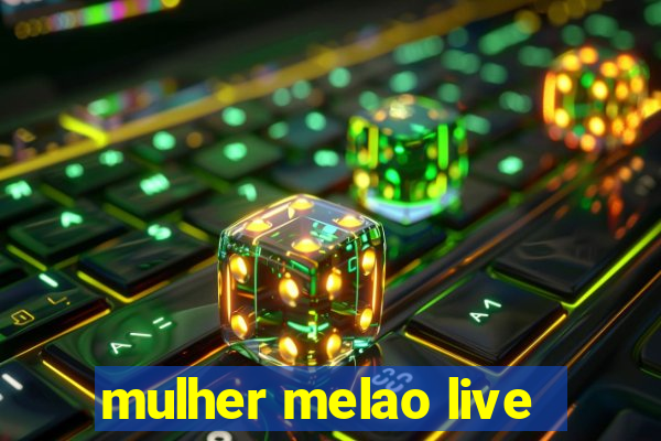 mulher melao live